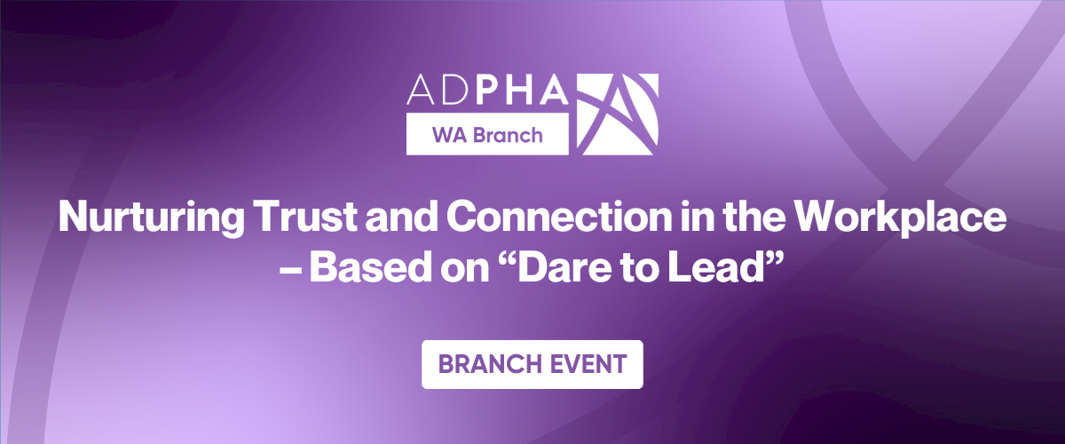 WA Branch | Nurturing Trust and Connection in the Workplace – Based on “Dare to Lead”